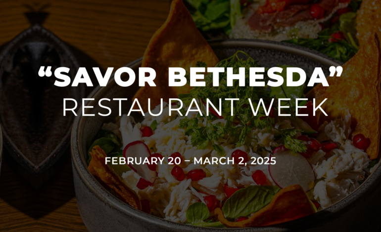 “Savor Bethesda” Restaurant Week Returns February 20 – March 2, 2025